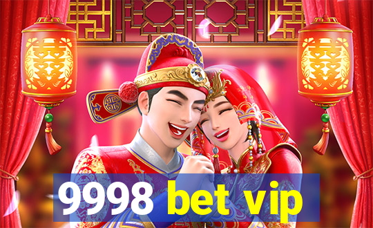 9998 bet vip